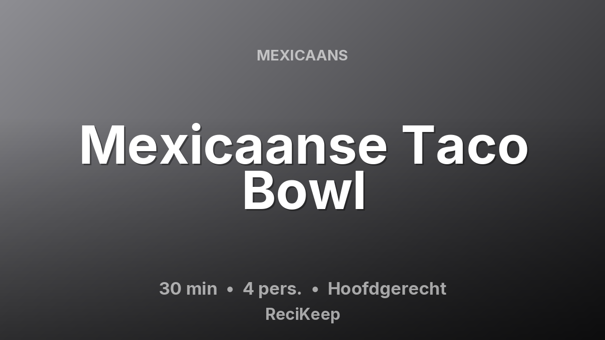Receptkaart Mexicaanse Taco Bowl – Hoofdgerecht