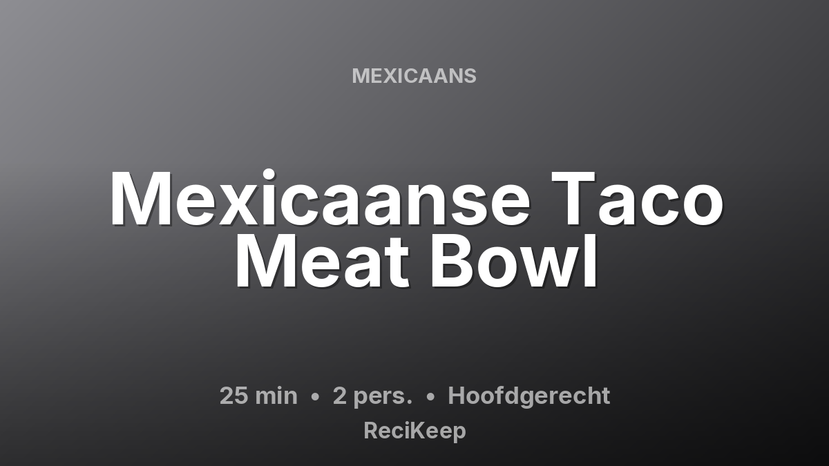 Receptkaart Mexicaanse Taco Meat Bowl – Hoofdgerecht
