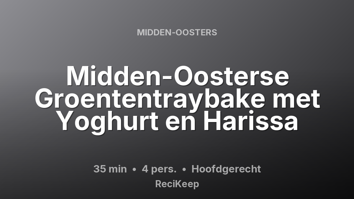 Receptkaart Midden-Oosterse Groententraybake met Yoghurt en Harissa – Hoofdgerecht