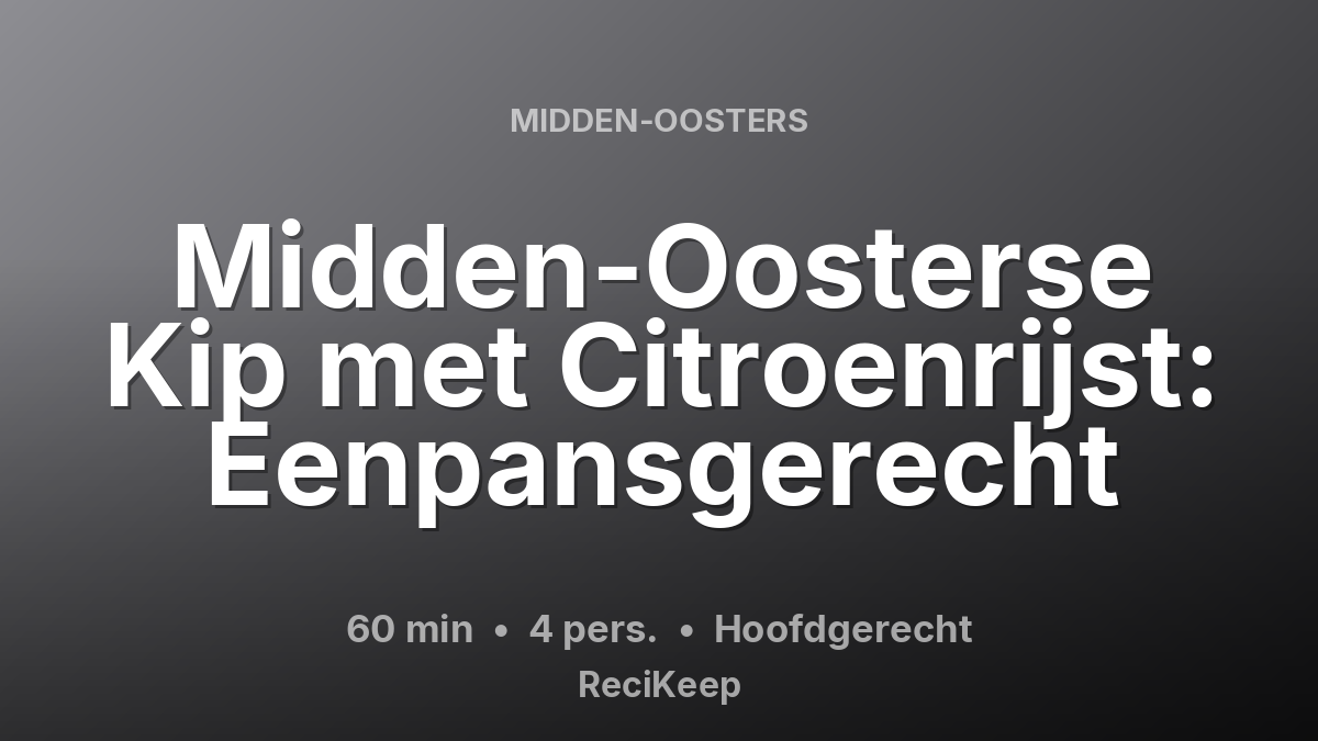 Receptkaart Midden-Oosterse Kip met Citroenrijst: Eenpansgerecht – Hoofdgerecht