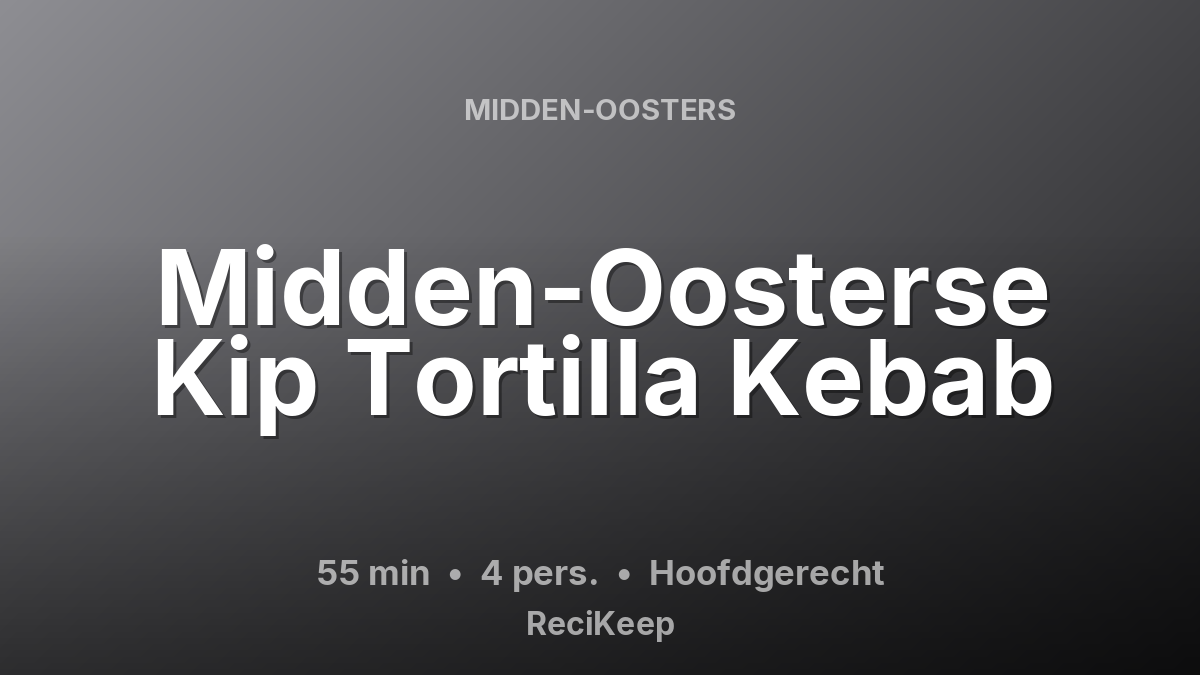 Receptkaart Midden-Oosterse Kip Tortilla Kebab – Hoofdgerecht