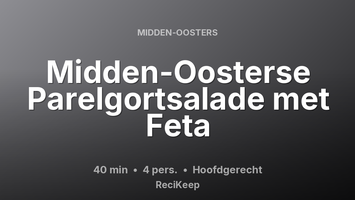 Receptkaart Midden-Oosterse Parelgortsalade met Feta – Hoofdgerecht