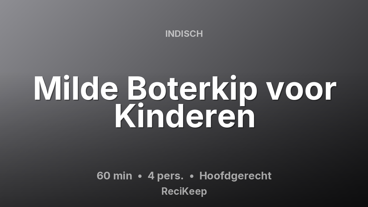 Receptkaart Milde Boterkip voor Kinderen – Hoofdgerecht