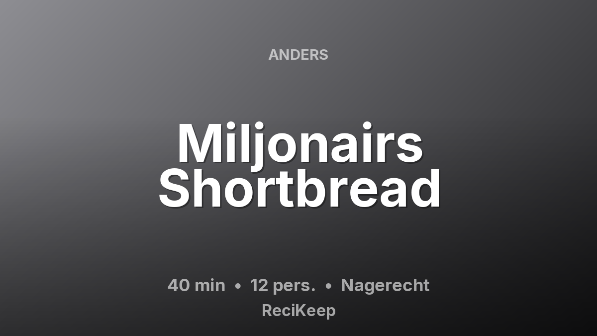 Receptkaart Miljonairs Shortbread – Nagerecht