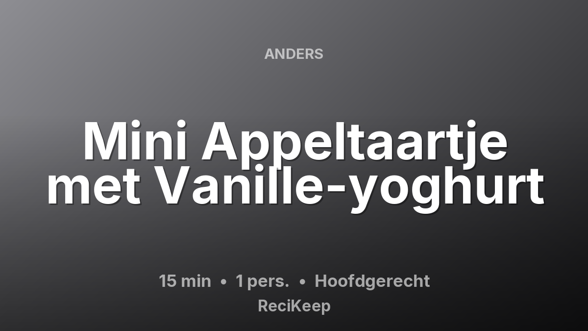 Receptkaart Mini Appeltaartje met Vanille-yoghurt – Hoofdgerecht