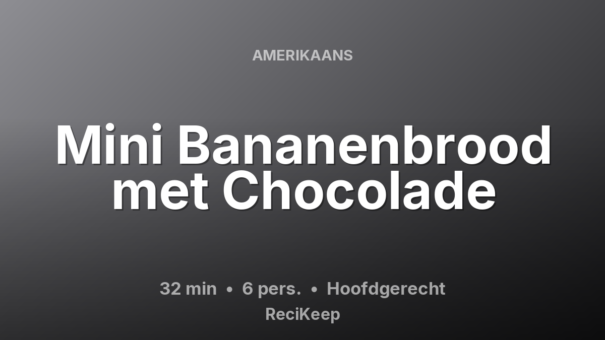 Receptkaart Mini Bananenbrood met Chocolade – Hoofdgerecht