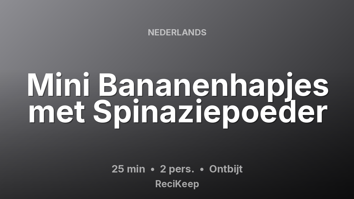 Receptkaart Mini Bananenhapjes met Spinaziepoeder – Ontbijt
