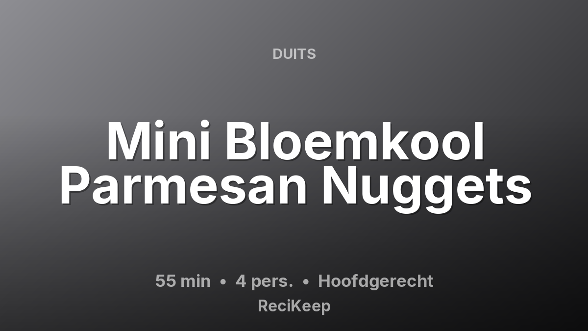 Receptkaart Mini Bloemkool Parmesan Nuggets – Hoofdgerecht