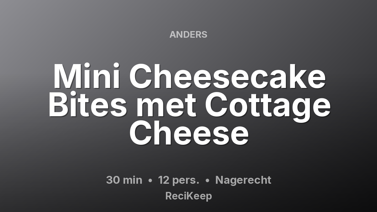 Receptkaart Mini Cheesecake Bites met Cottage Cheese – Nagerecht