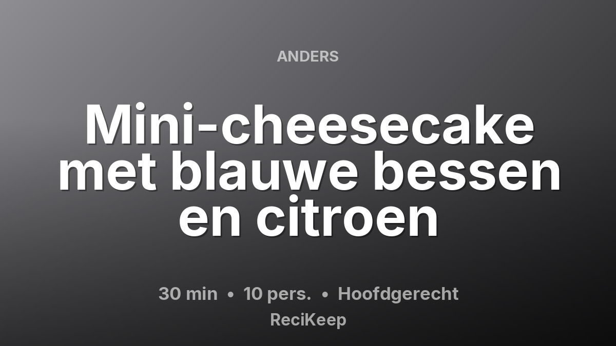 Receptkaart Mini-cheesecake met blauwe bessen en citroen – Hoofdgerecht