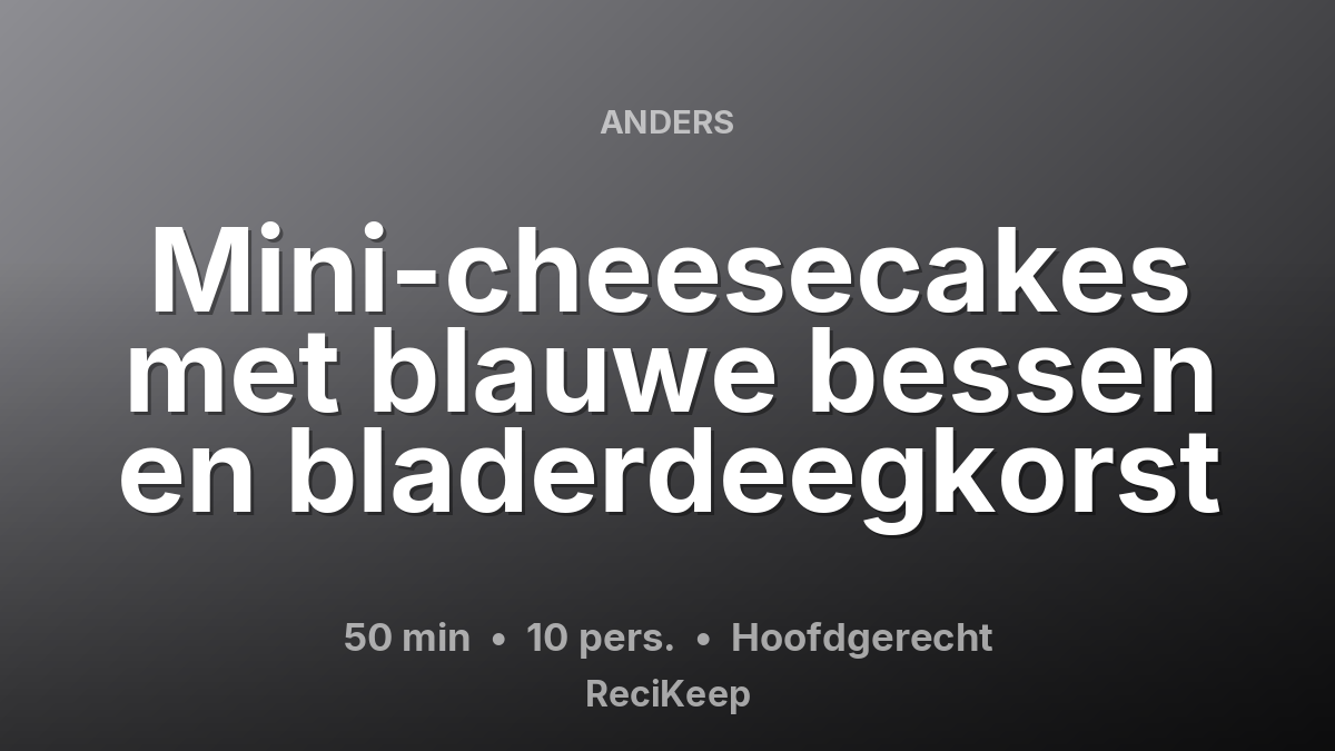 Receptkaart Mini-cheesecakes met blauwe bessen en bladerdeegkorst – Hoofdgerecht