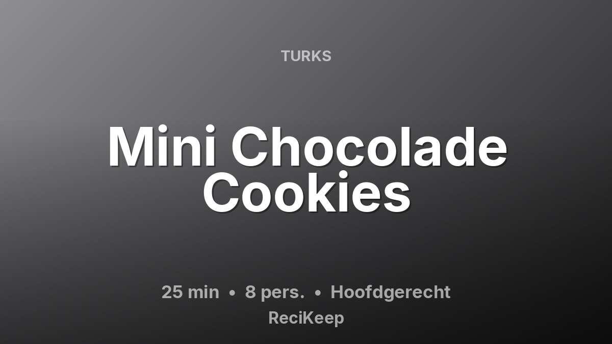 Receptkaart Mini Chocolade Cookies – Hoofdgerecht