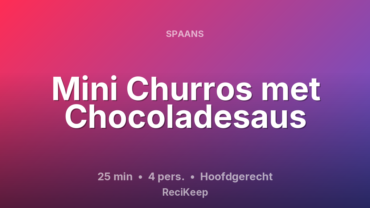 Receptkaart Mini Churros met Chocoladesaus – Hoofdgerecht