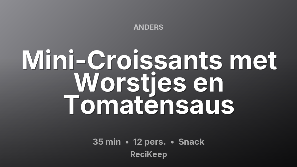 Receptkaart Mini-Croissants met Worstjes en Tomatensaus – Snack