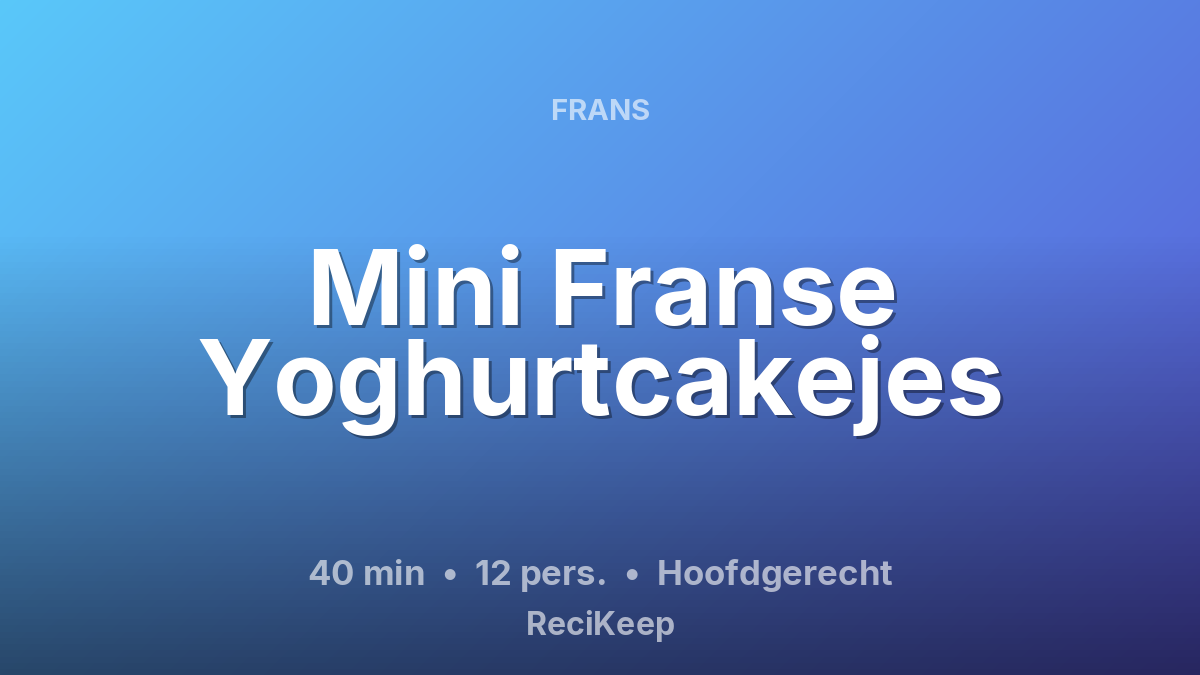 Receptkaart Mini Franse Yoghurtcakejes – Hoofdgerecht
