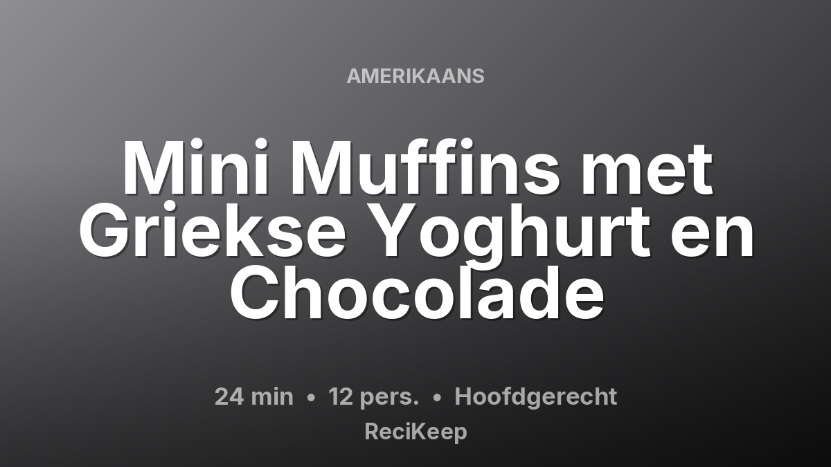 Receptkaart Mini Muffins met Griekse Yoghurt en Chocolade – Hoofdgerecht