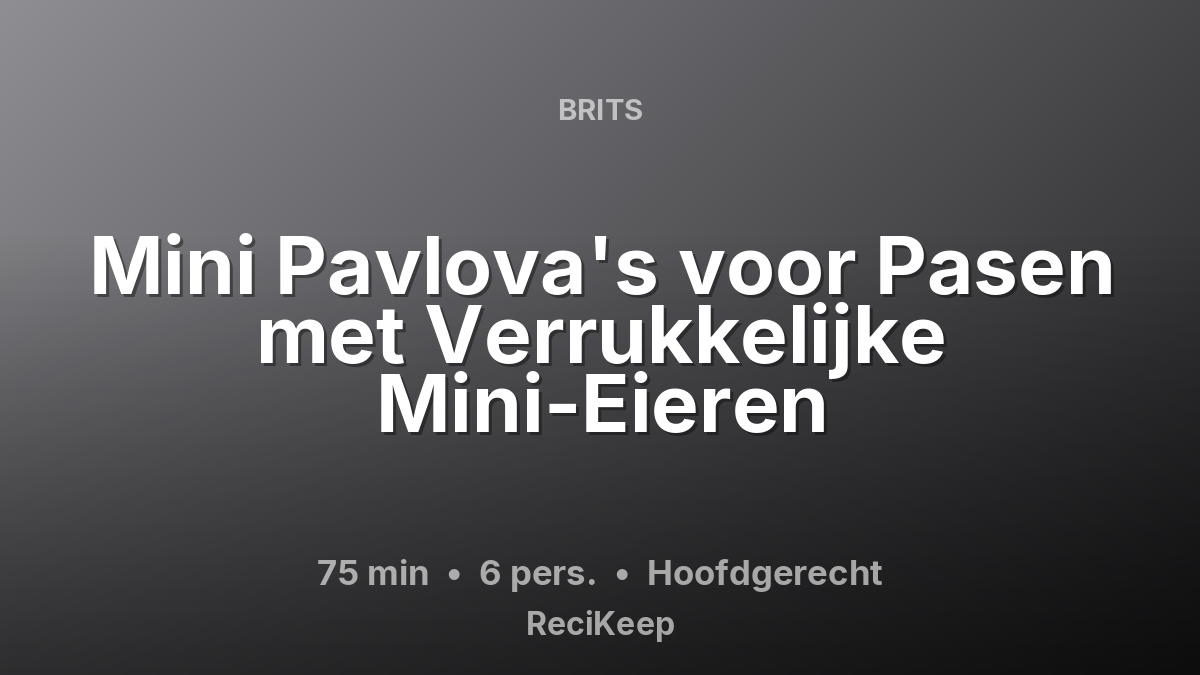 Receptkaart Mini Pavlova's voor Pasen met Verrukkelijke Mini-Eieren – Hoofdgerecht