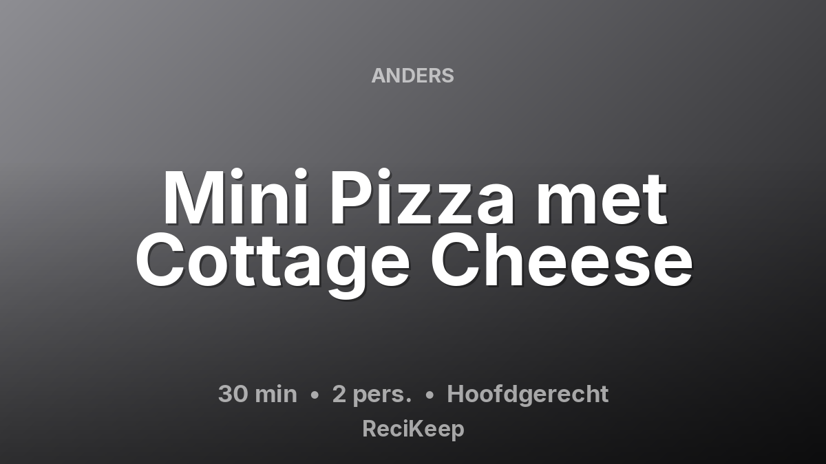 Receptkaart Mini Pizza met Cottage Cheese – Hoofdgerecht