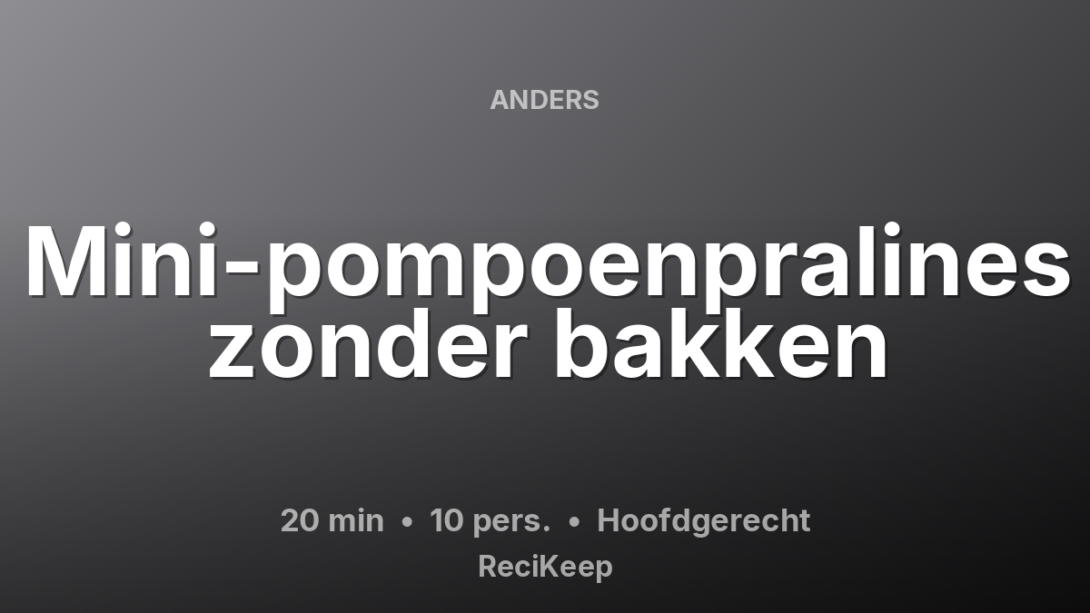 Receptkaart Mini-pompoenpralines zonder bakken – Hoofdgerecht