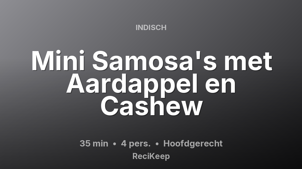 Receptkaart Mini Samosa's met Aardappel en Cashew – Hoofdgerecht