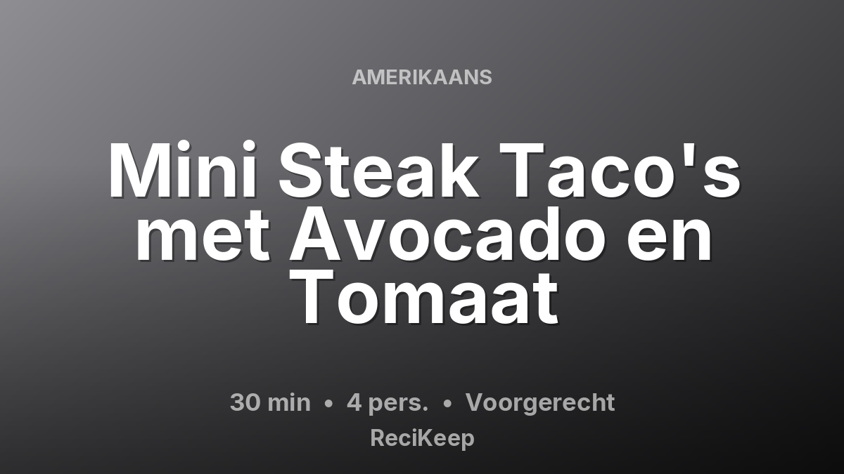 Receptkaart Mini Steak Taco's met Avocado en Tomaat – Voorgerecht