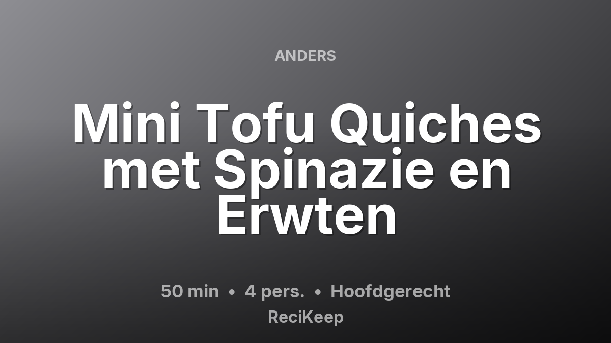 Receptkaart Mini Tofu Quiches met Spinazie en Erwten – Hoofdgerecht