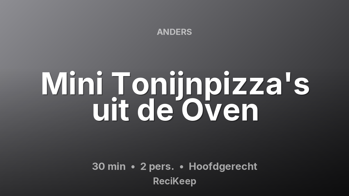 Receptkaart Mini Tonijnpizza's uit de Oven – Hoofdgerecht