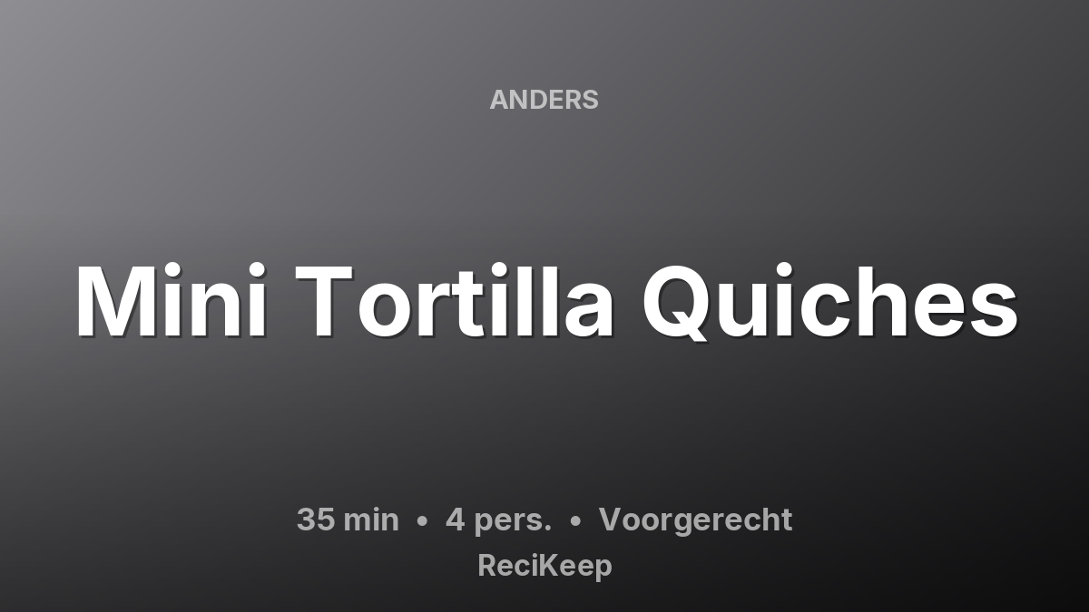 Receptkaart Mini Tortilla Quiches – Voorgerecht