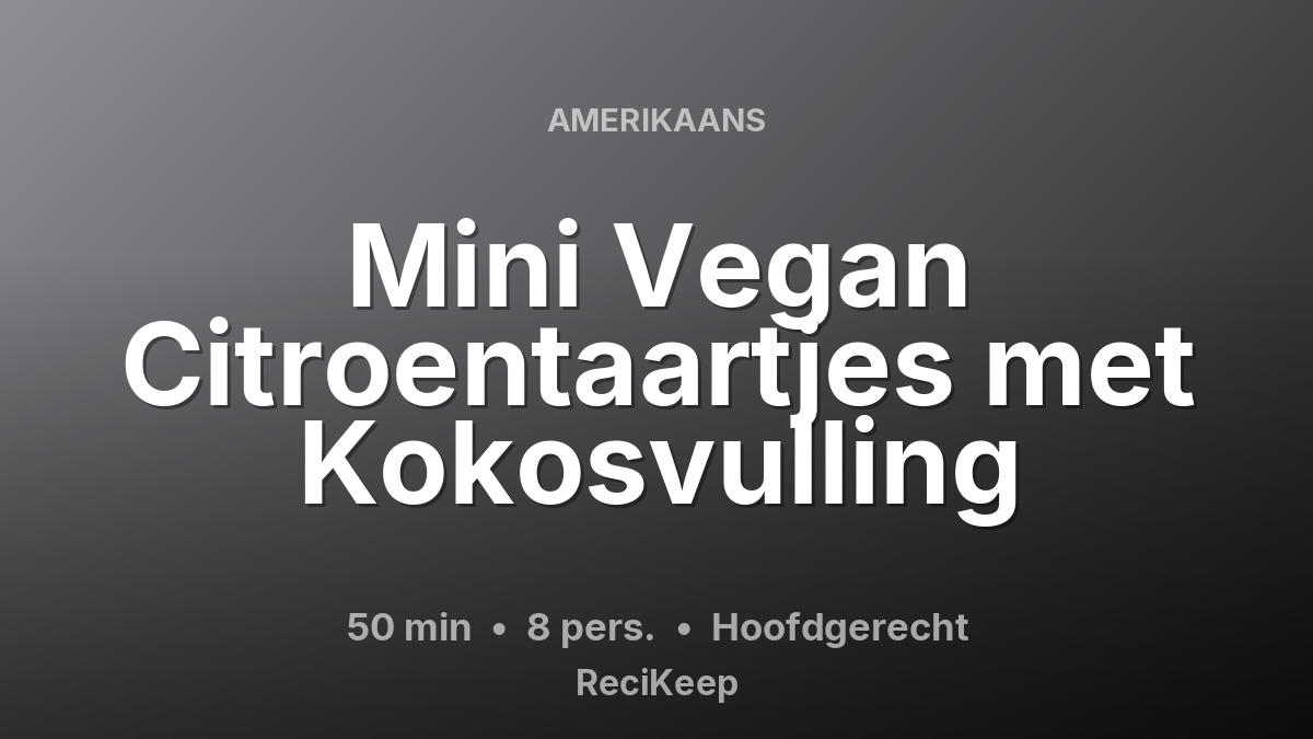 Receptkaart Mini Vegan Citroentaartjes met Kokosvulling – Hoofdgerecht