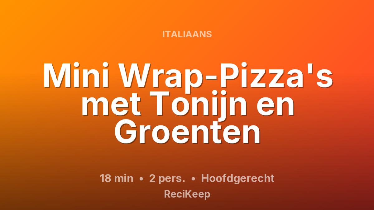 Receptkaart Mini Wrap-Pizza's met Tonijn en Groenten – Hoofdgerecht