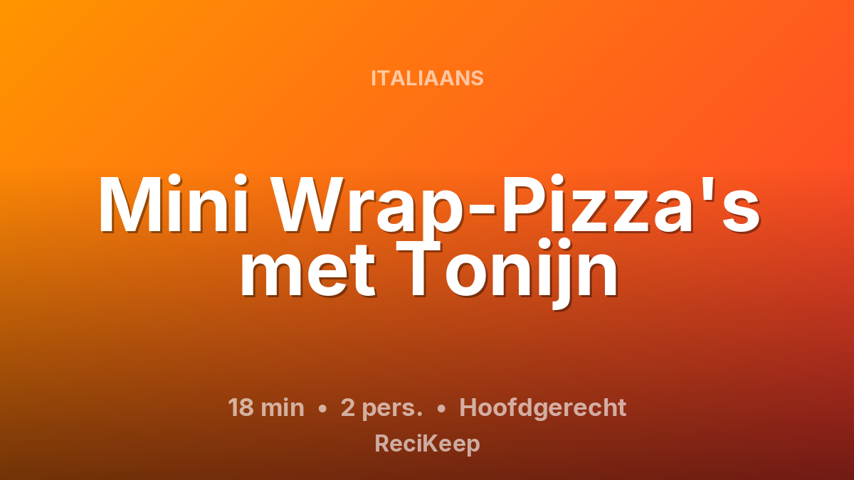 Receptkaart Mini Wrap-Pizza's met Tonijn – Hoofdgerecht