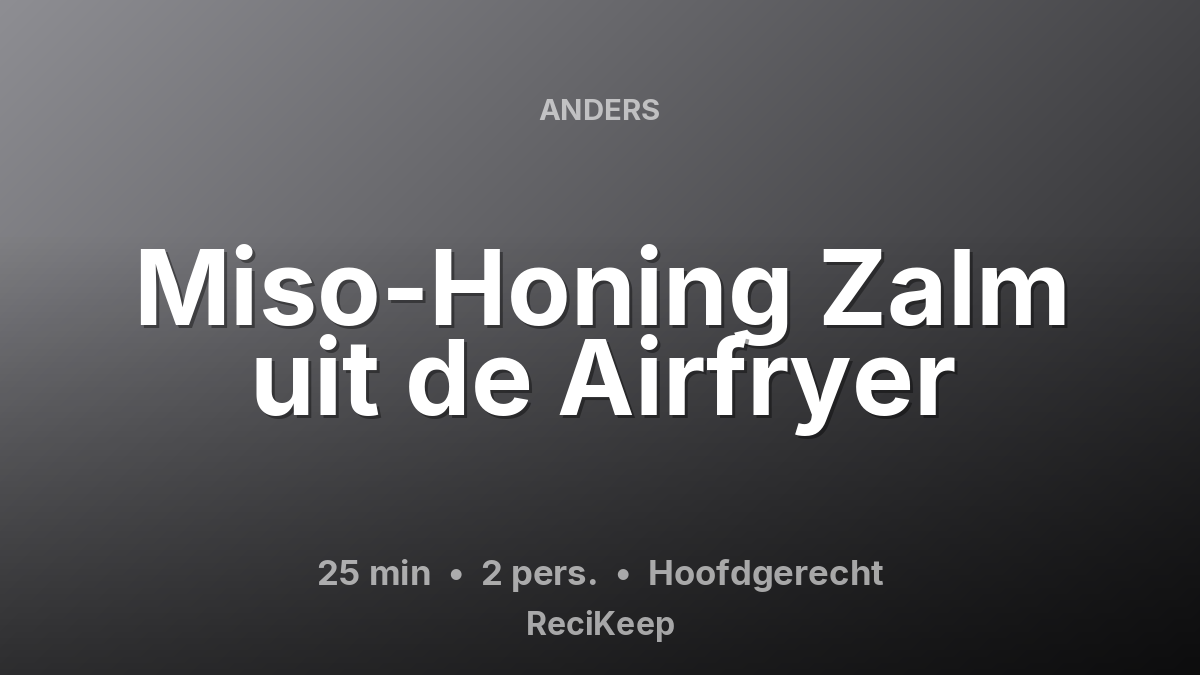 Receptkaart Miso-Honing Zalm uit de Airfryer – Hoofdgerecht