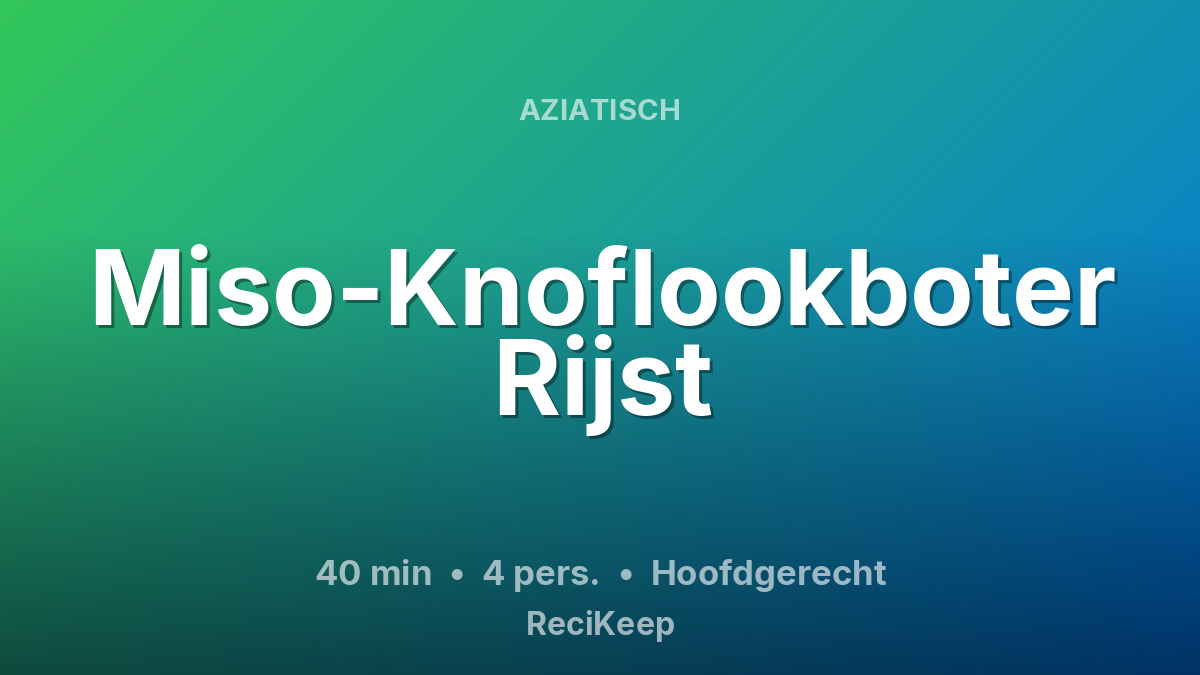 Receptkaart Miso-Knoflookboter Rijst – Hoofdgerecht