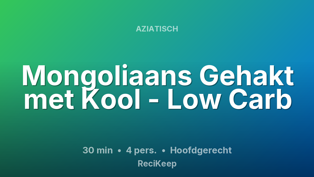 Receptkaart Mongoliaans Gehakt met Kool - Low Carb – Hoofdgerecht