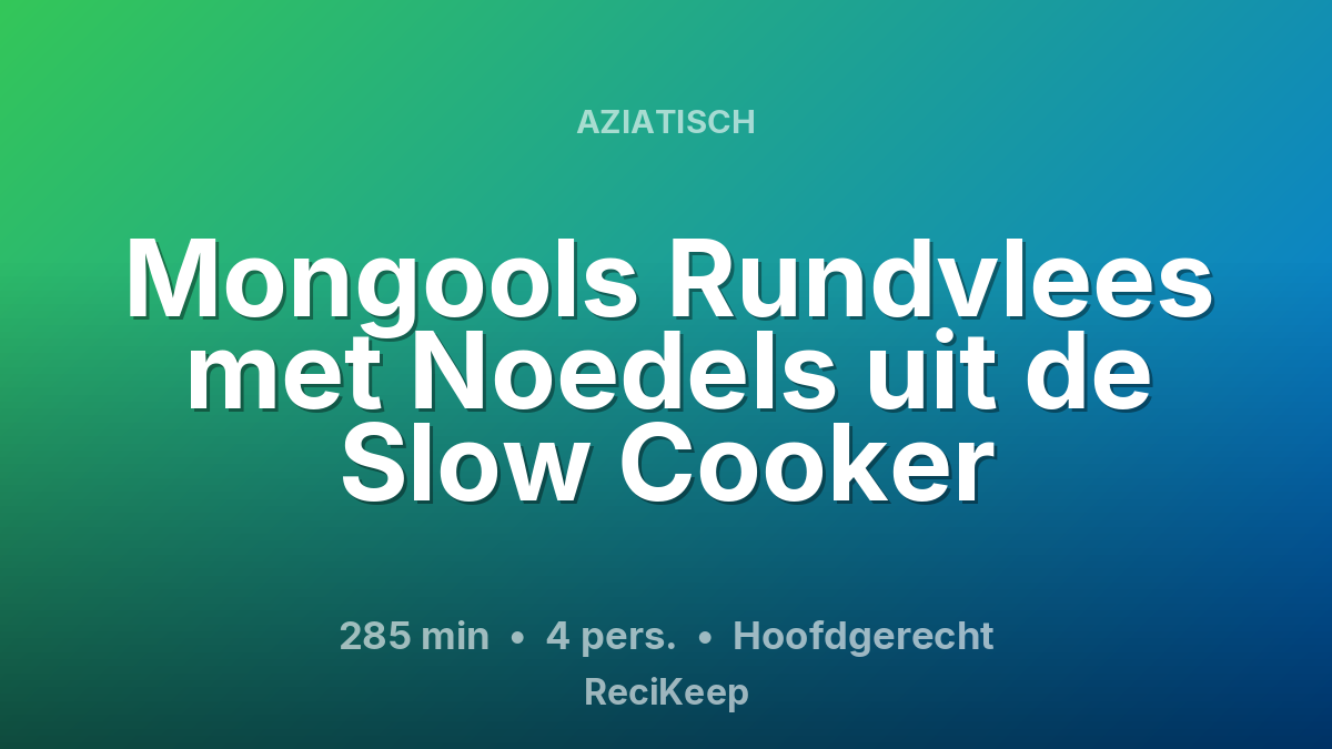 Receptkaart Mongools Rundvlees met Noedels uit de Slow Cooker – Hoofdgerecht