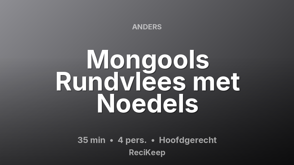 Receptkaart Mongools Rundvlees met Noedels – Hoofdgerecht
