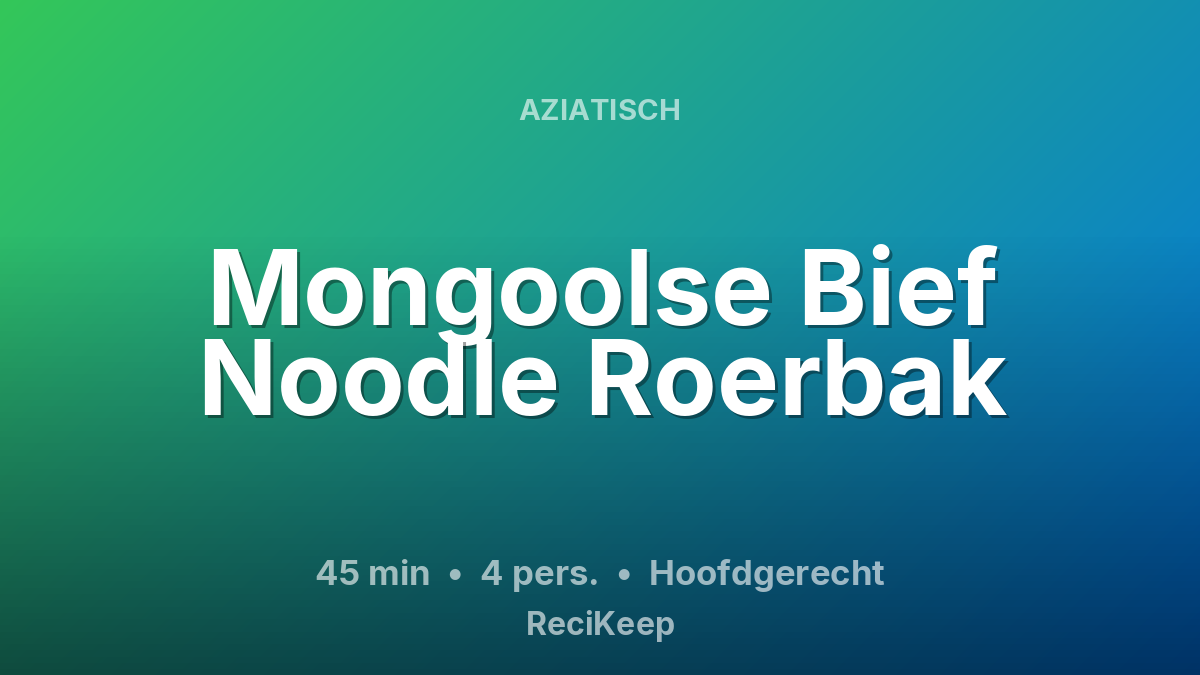 Receptkaart Mongoolse Bief Noodle Roerbak – Hoofdgerecht