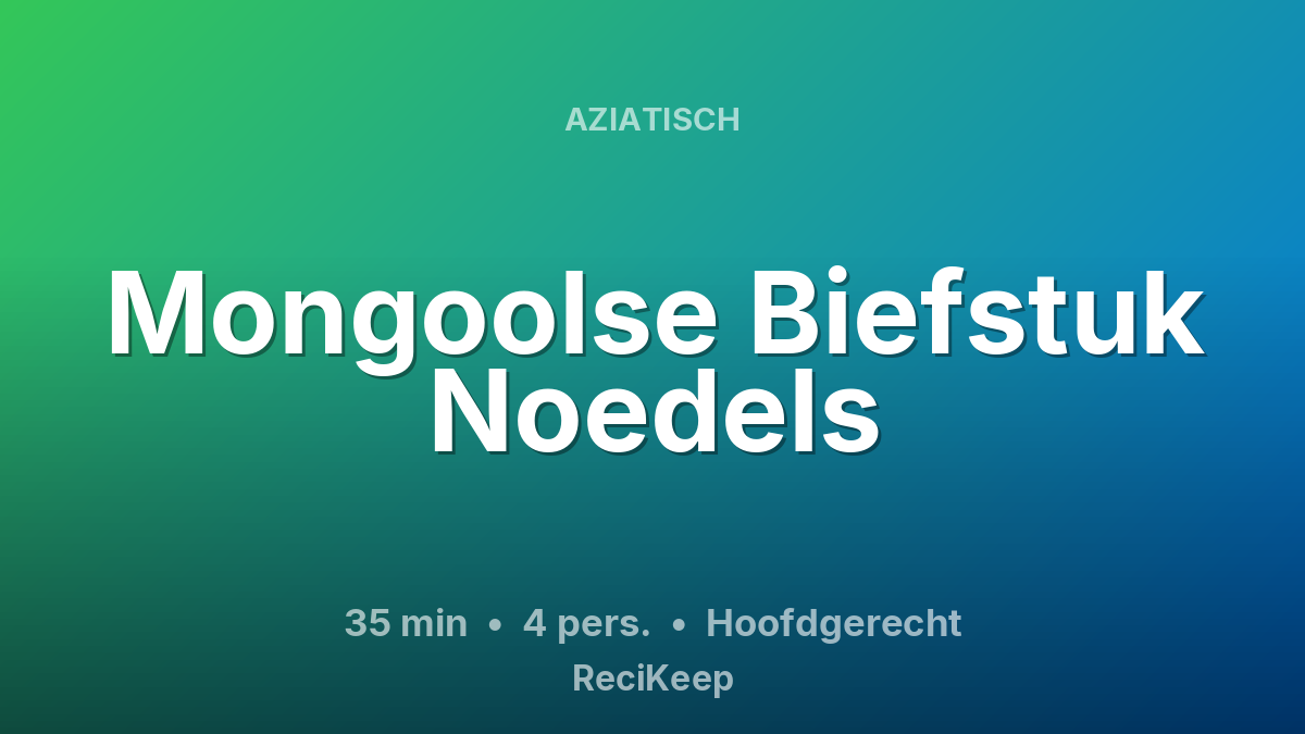 Receptkaart Mongoolse Biefstuk Noedels – Hoofdgerecht