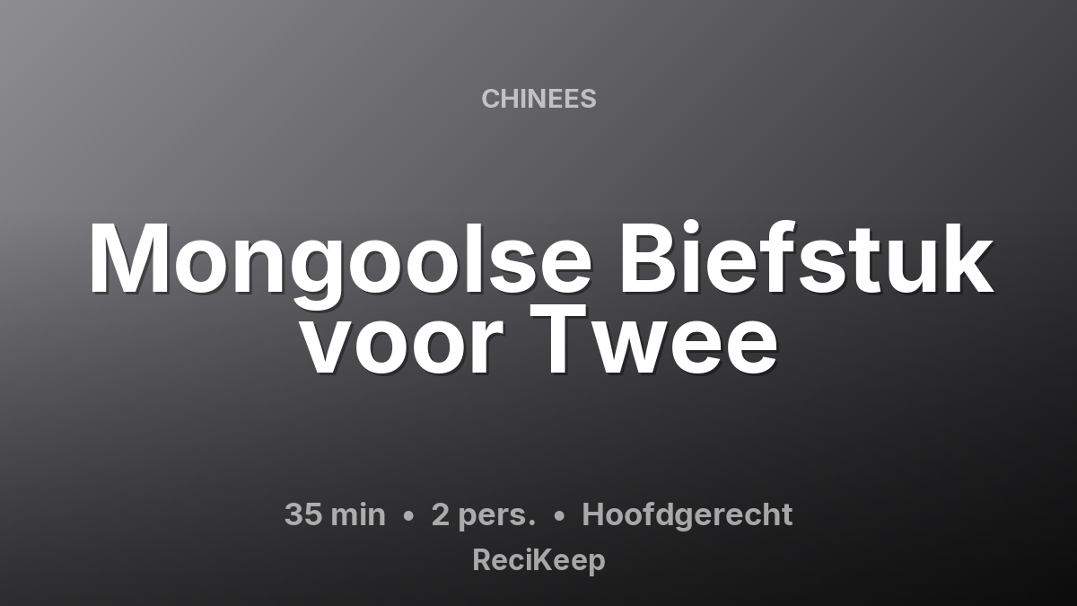 Receptkaart Mongoolse Biefstuk voor Twee – Hoofdgerecht