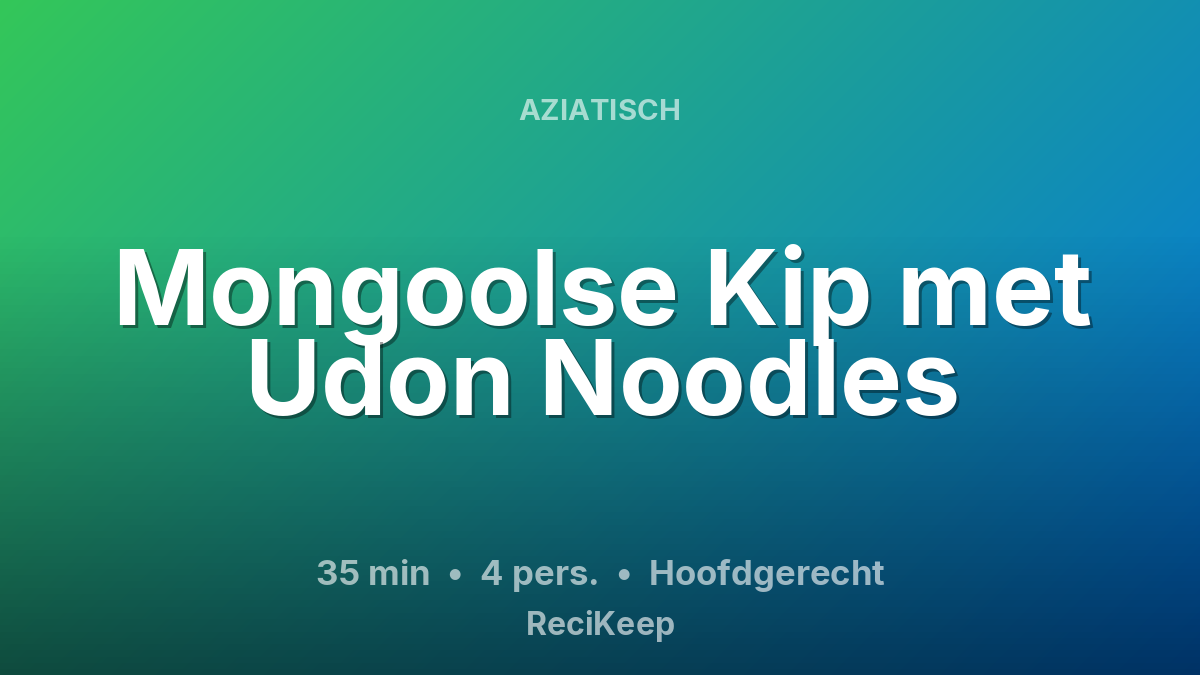 Receptkaart Mongoolse Kip met Udon Noodles – Hoofdgerecht