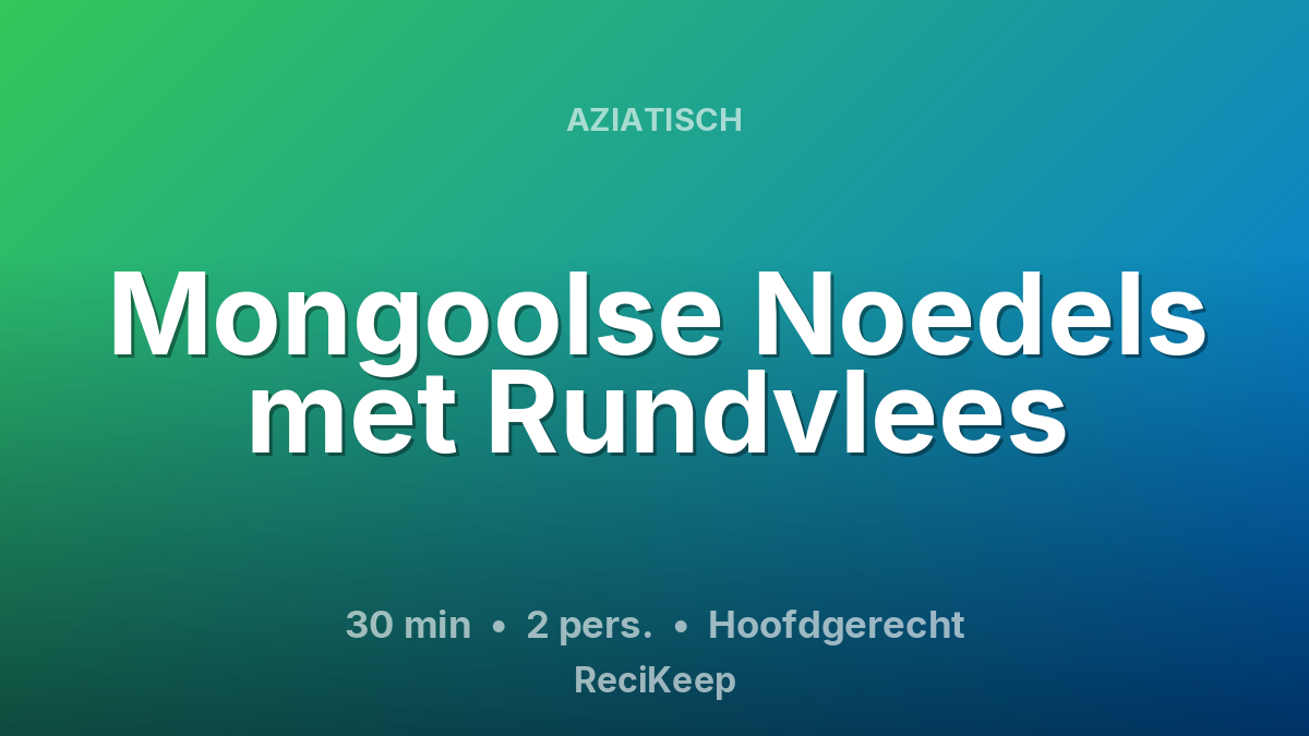 Receptkaart Mongoolse Noedels met Rundvlees – Hoofdgerecht