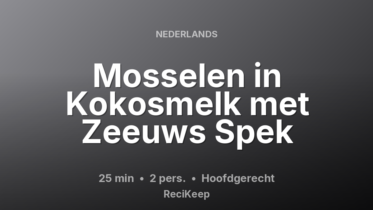 Receptkaart Mosselen in Kokosmelk met Zeeuws Spek – Hoofdgerecht