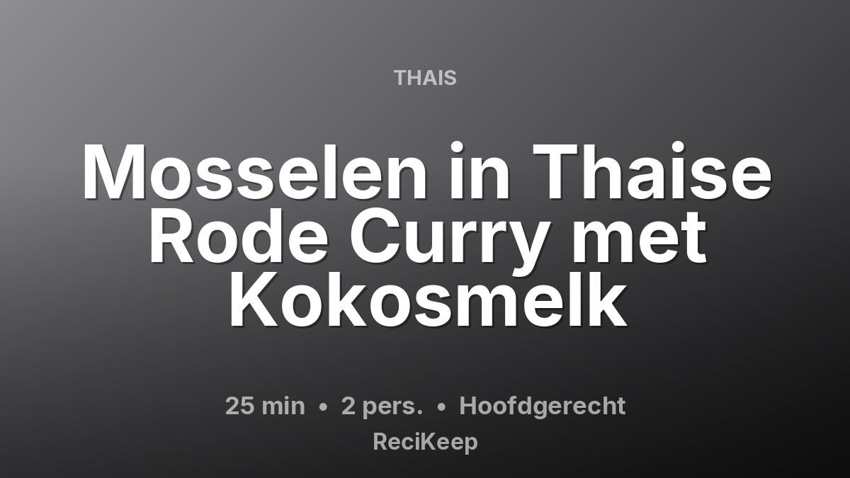 Receptkaart Mosselen in Thaise Rode Curry met Kokosmelk – Hoofdgerecht