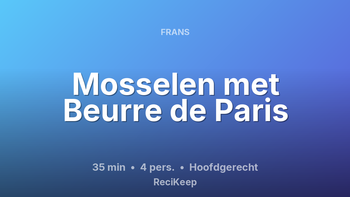 Receptkaart Mosselen met Beurre de Paris – Hoofdgerecht
