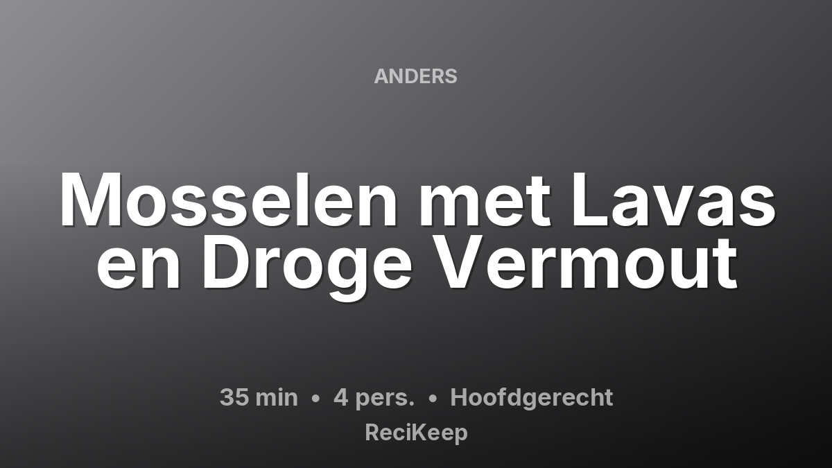 Receptkaart Mosselen met Lavas en Droge Vermout – Hoofdgerecht