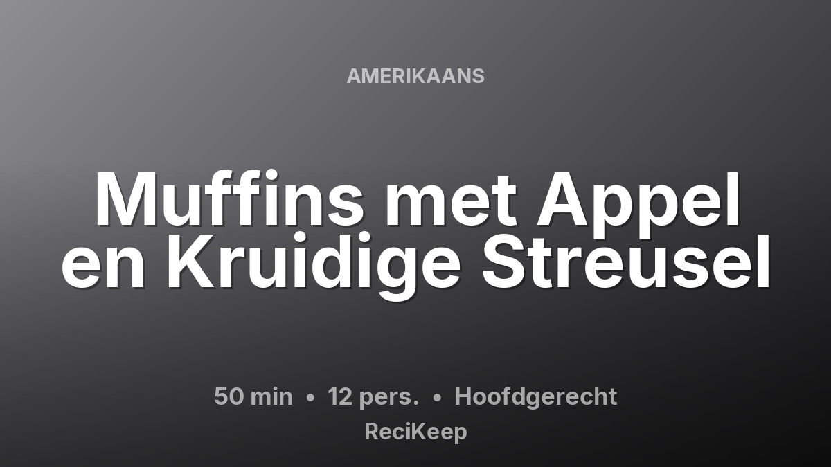 Receptkaart Muffins met Appel en Kruidige Streusel – Hoofdgerecht