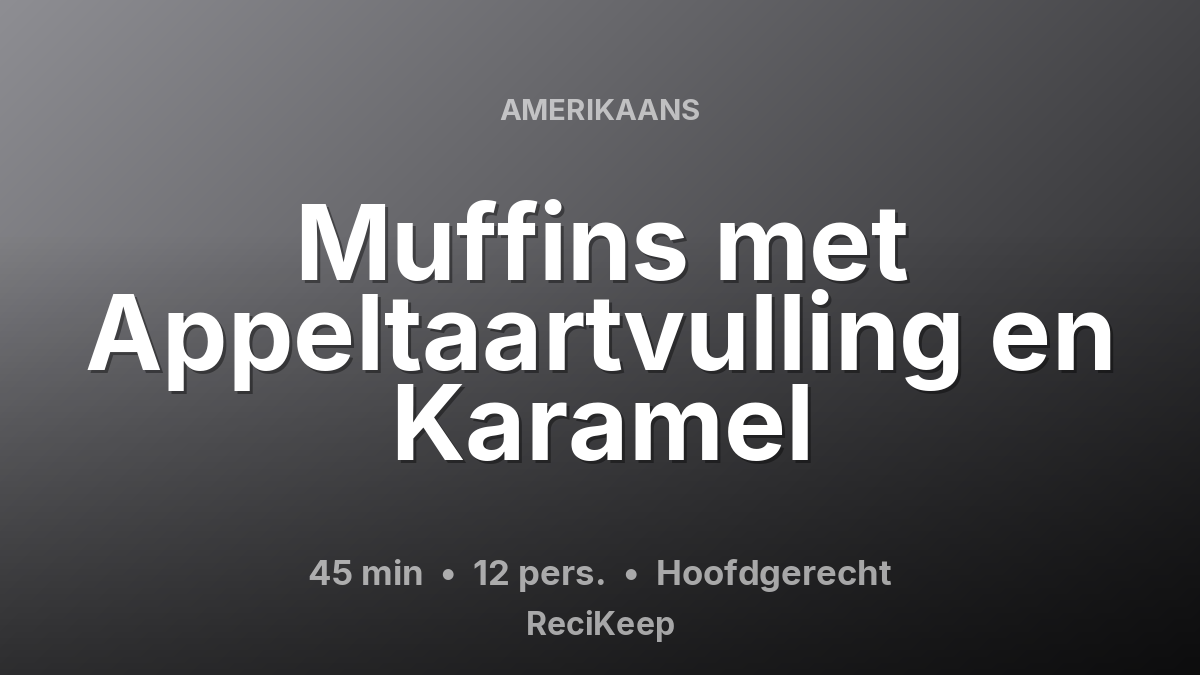 Receptkaart Muffins met Appeltaartvulling en Karamel – Hoofdgerecht