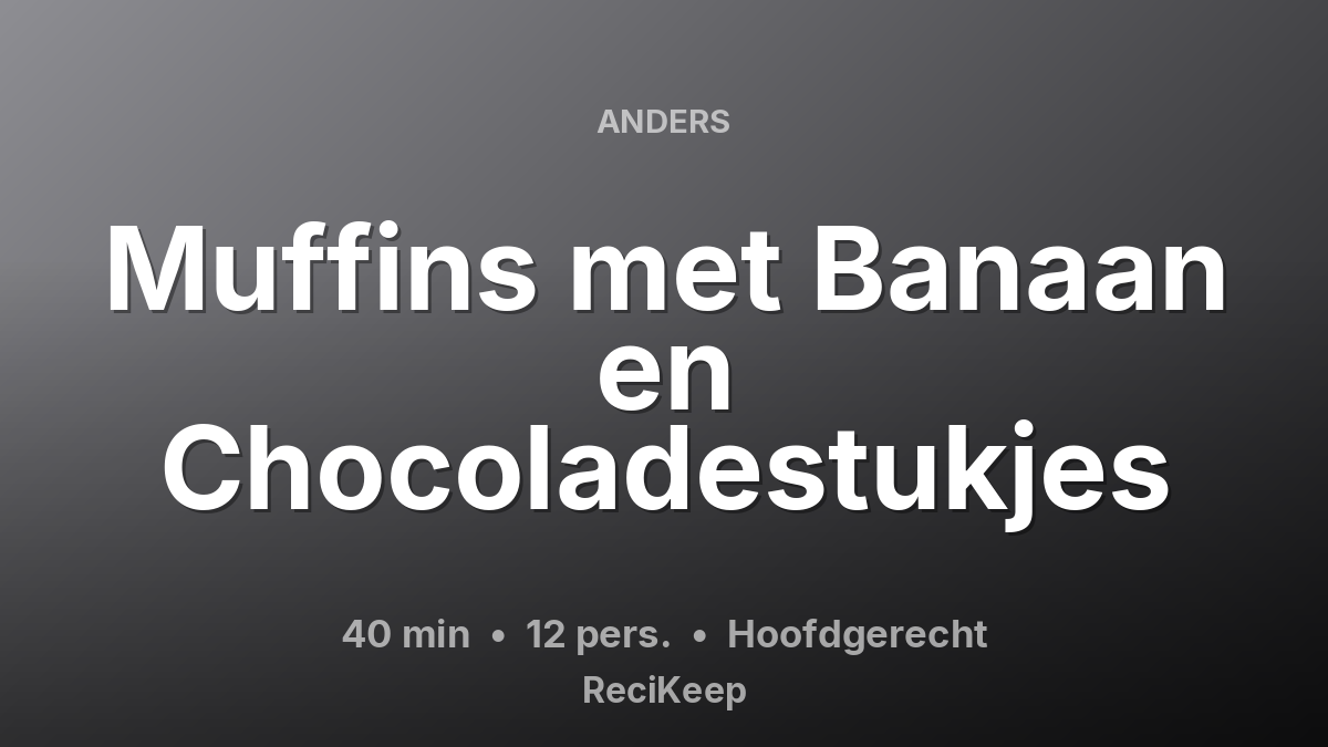 Receptkaart Muffins met Banaan en Chocoladestukjes – Hoofdgerecht