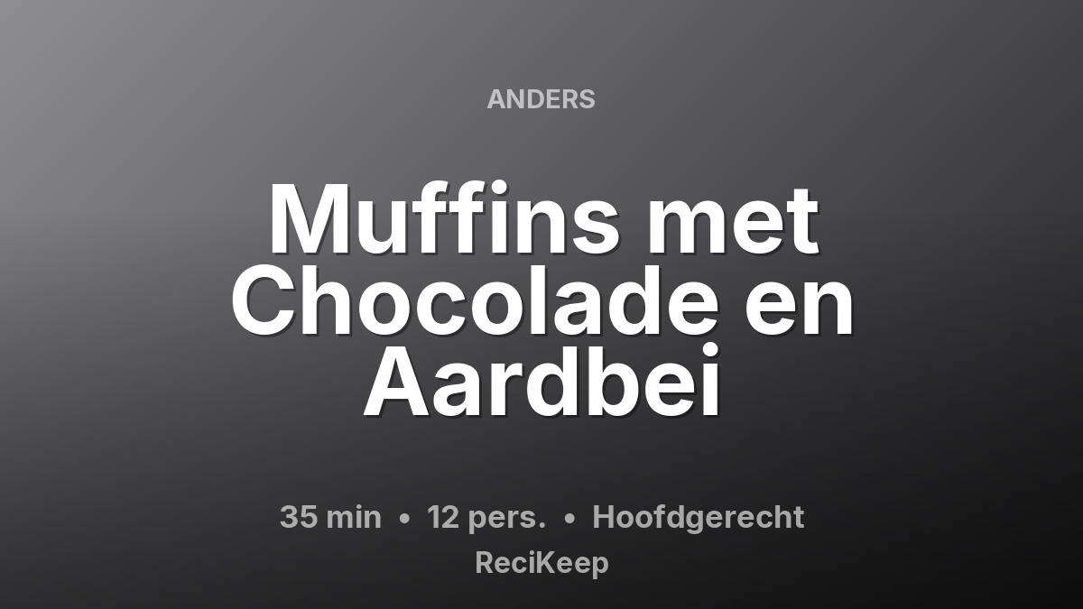 Receptkaart Muffins met Chocolade en Aardbei – Hoofdgerecht