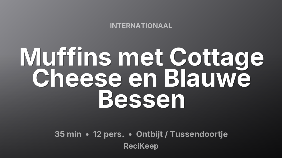 Receptkaart Muffins met Cottage Cheese en Blauwe Bessen – Ontbijt / Tussendoortje